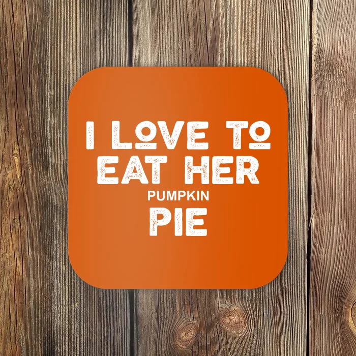 I Love Her Pumpkin Pie Coaster