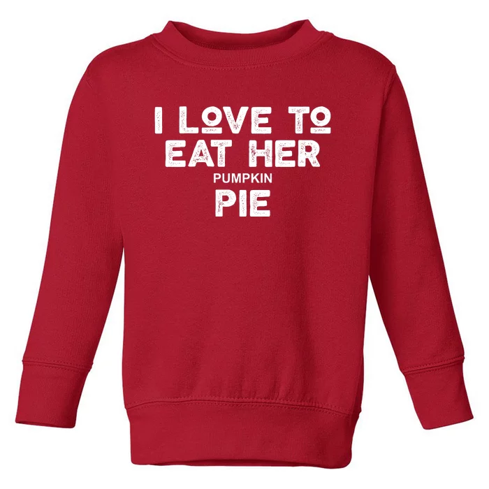 I Love Her Pumpkin Pie Toddler Sweatshirt