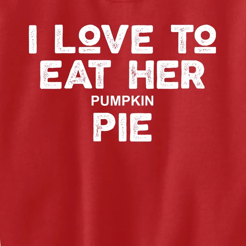 I Love Her Pumpkin Pie Kids Sweatshirt