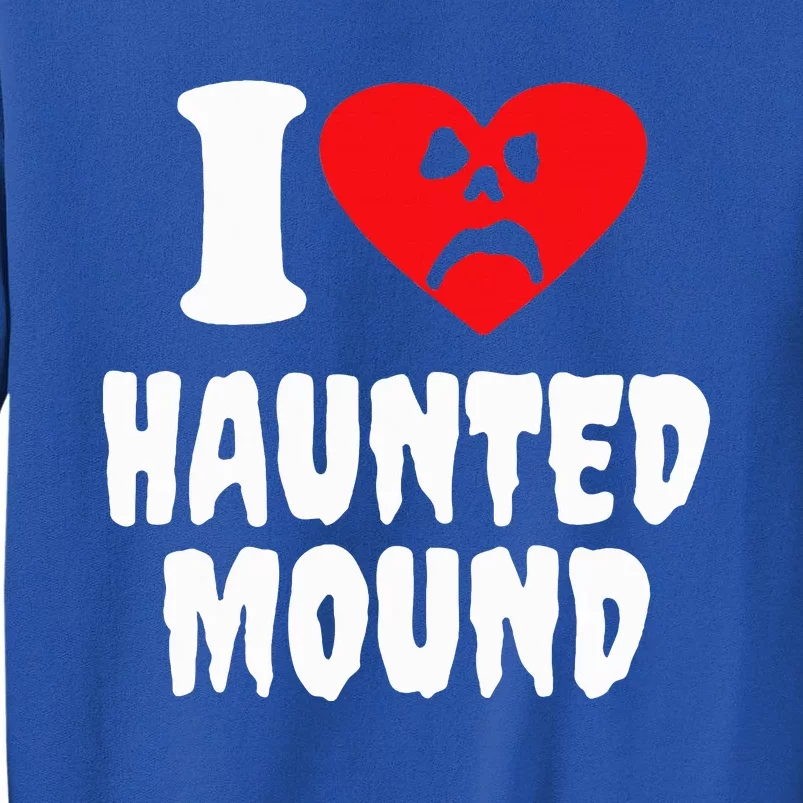 I Love Haunted Mound Sweatshirt