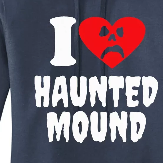 I Love Haunted Mound Women's Pullover Hoodie