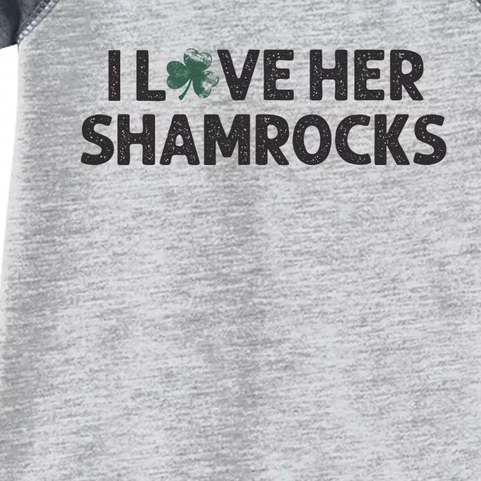 I Love Her Shamrocks Funny Saint Paddys St. Patrick's Day Infant Baby Jersey Bodysuit