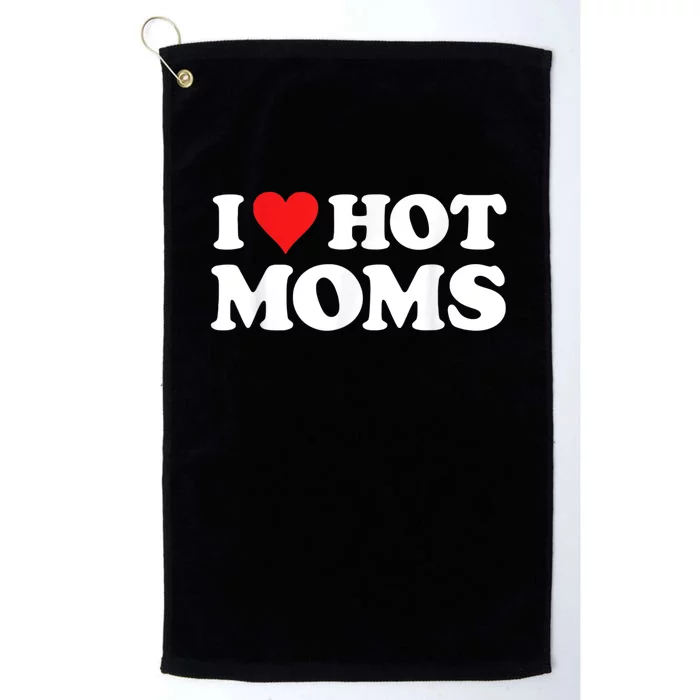 I Love Hot Moms Platinum Collection Golf Towel