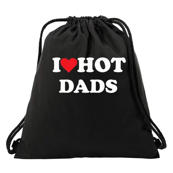 I Love Hot Dads Drawstring Bag