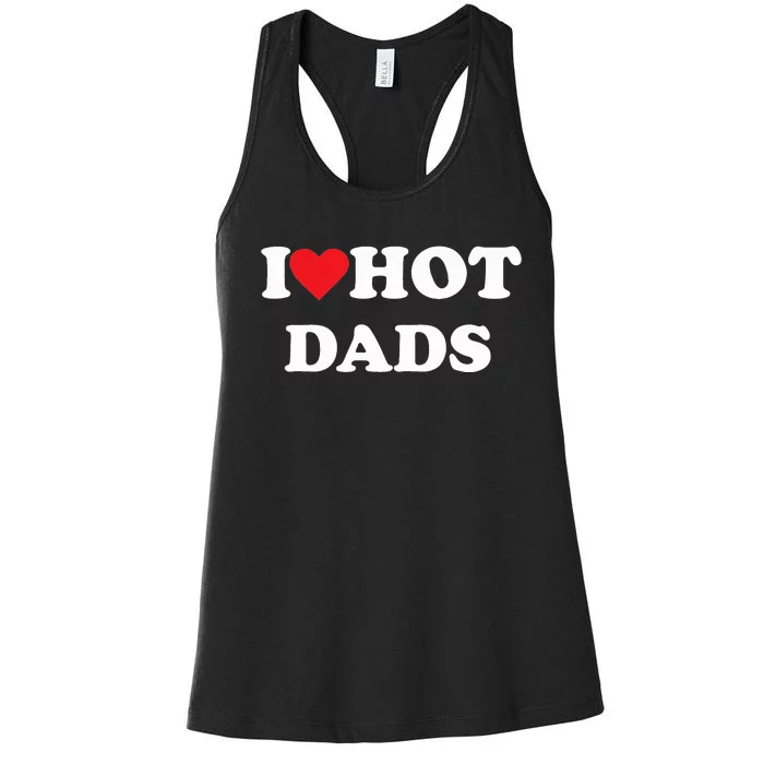 I Love Hot Dads Women's Racerback Tank