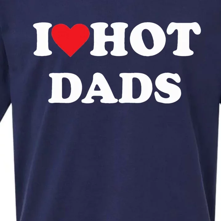 I Love Hot Dads Sueded Cloud Jersey T-Shirt