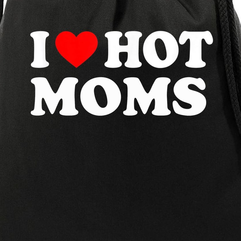 I Love Hot Moms Funny Red Heart Love Moms Drawstring Bag