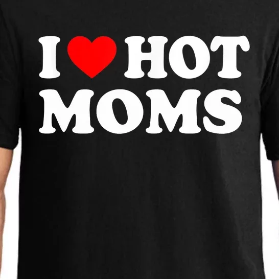 I Love Hot Moms Funny Red Heart Love Moms Pajama Set