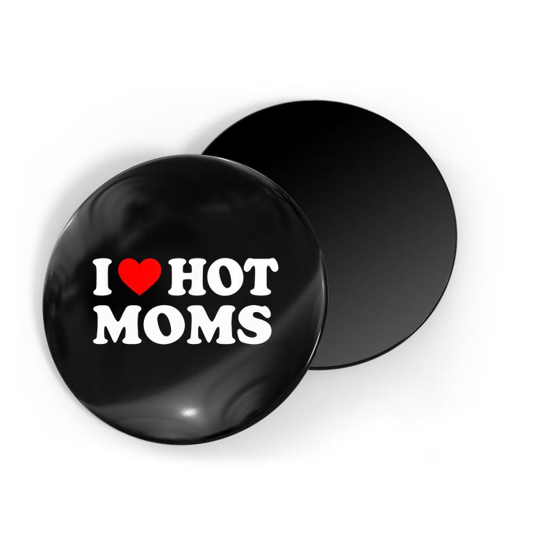 I Love Hot Moms Funny Red Heart Love Moms Magnet