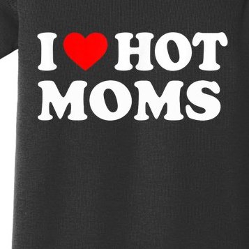 I Love Hot Moms Funny Red Heart Love Moms Baby Bodysuit