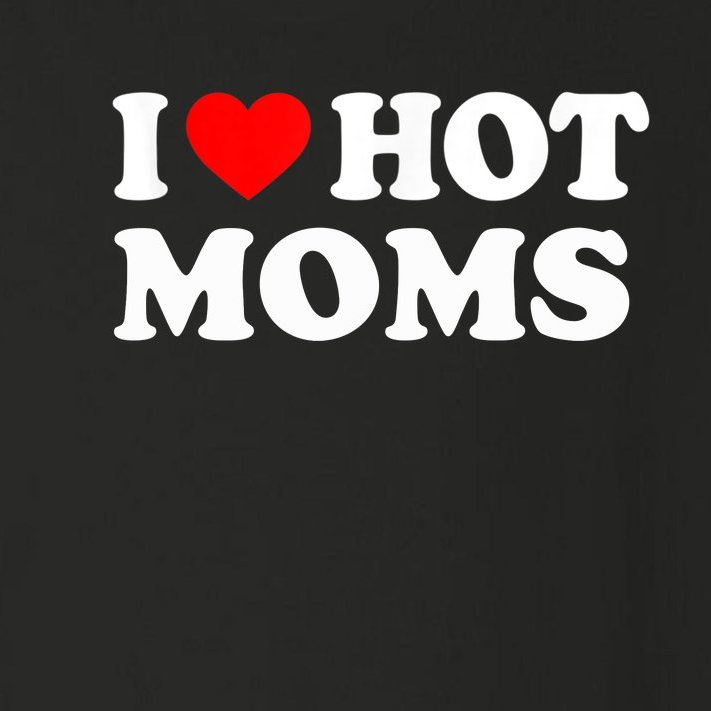 I Love Hot Moms Funny Red Heart Love Moms Toddler Long Sleeve Shirt