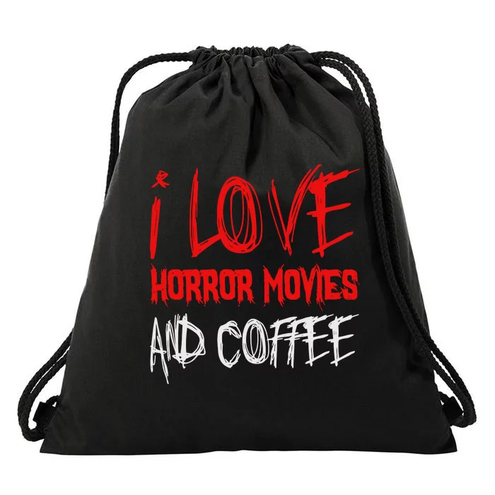 I Love Horror Movies And Coffee Drawstring Bag