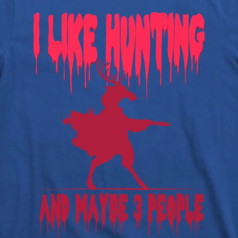 I Like Hunting Horror Halloween Deer Hunter Great Gift T-Shirt