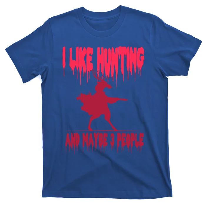 I Like Hunting Horror Halloween Deer Hunter Great Gift T-Shirt