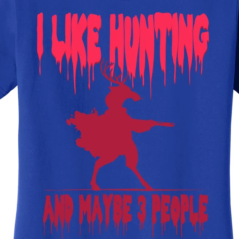 I Like Hunting Horror Halloween Deer Hunter Great Gift Women's T-Shirt