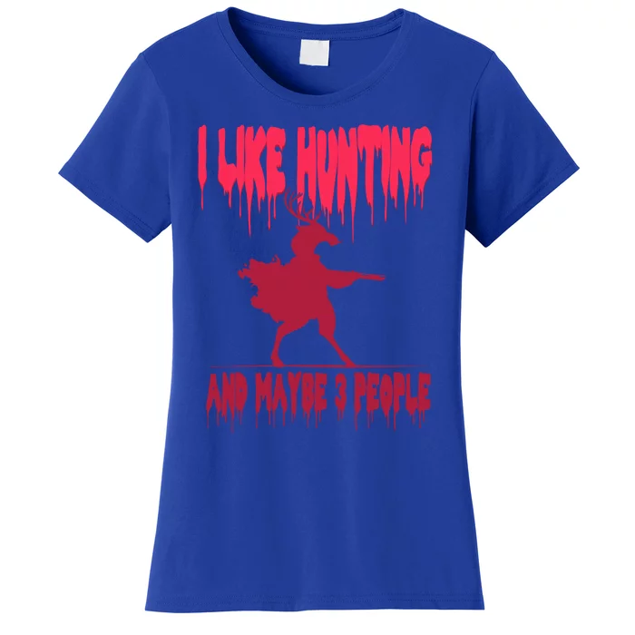 I Like Hunting Horror Halloween Deer Hunter Great Gift Women's T-Shirt