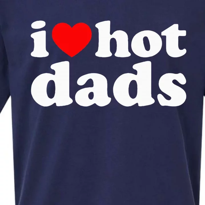 I Love Hot Dads Sueded Cloud Jersey T-Shirt