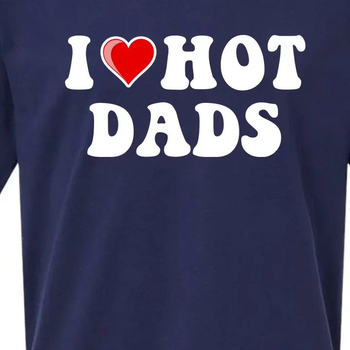 I Love Hot Dads Shirt I Heart Hot Dads Shirt Love Hot Dads Sueded Cloud Jersey T-Shirt