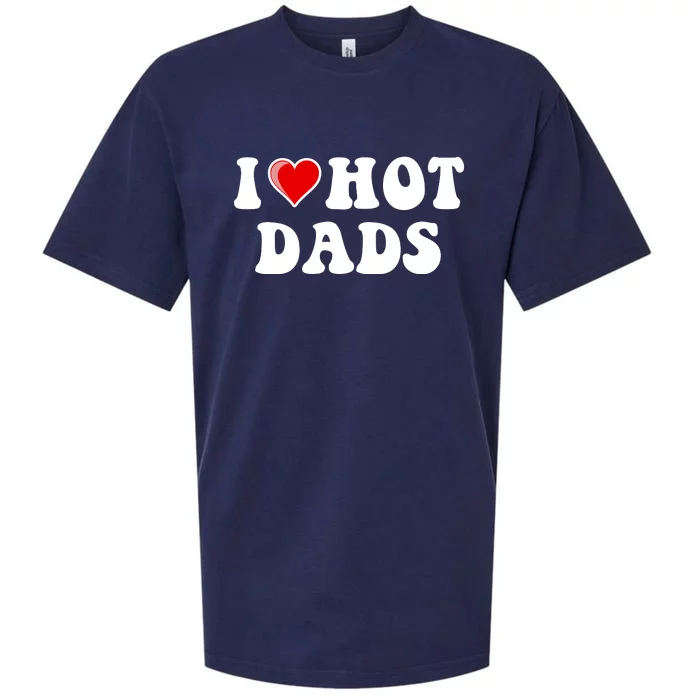 I Love Hot Dads Shirt I Heart Hot Dads Shirt Love Hot Dads Sueded Cloud Jersey T-Shirt