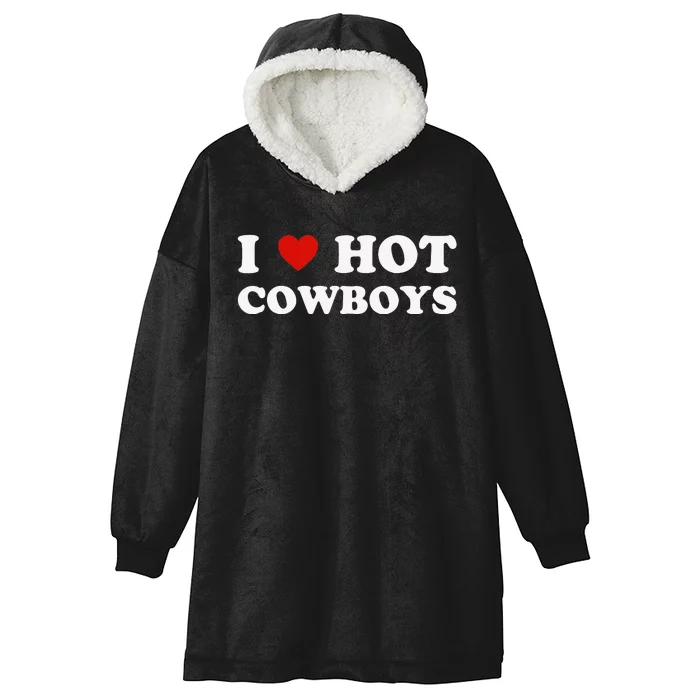 I love hot cowboys Hooded Wearable Blanket