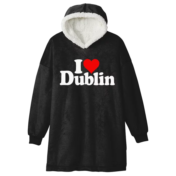 I Love Heart Dublin Ireland Hooded Wearable Blanket