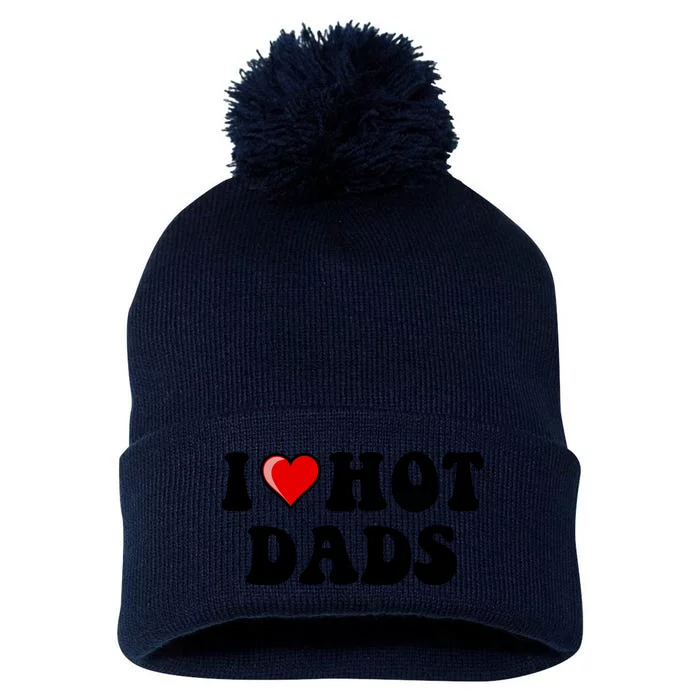 I Love Hot Dads Shirt I Heart Hot Dads Shirt Love Hot Dads Pom Pom 12in Knit Beanie