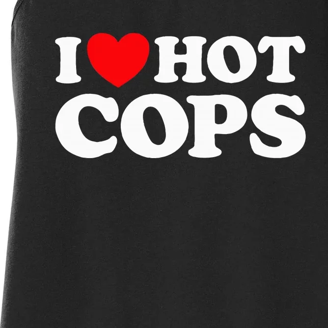 I Love Hot Cops Police Officer Security Protect Job Women's Racerback Tank