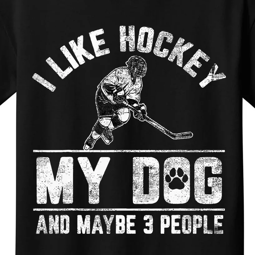 I Like Hockey My Dog And Maybe 3 People Funny Saying Kids T-Shirt