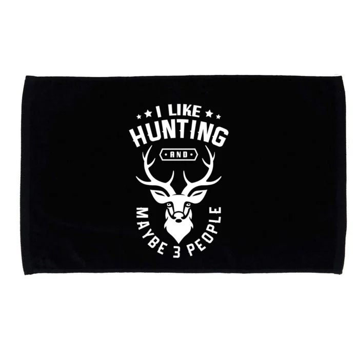 I Like Hunting And Maybe 3 People Hunting Funny Hunter Gift Microfiber Hand Towel