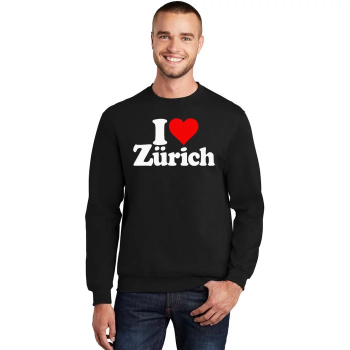 I Love Heart Zurich Switzerland Tall Sweatshirt