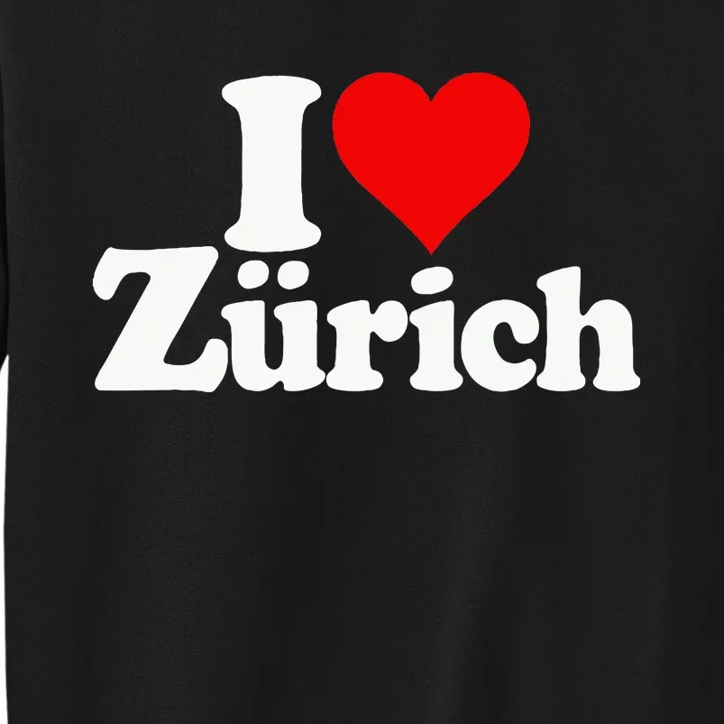 I Love Heart Zurich Switzerland Tall Sweatshirt