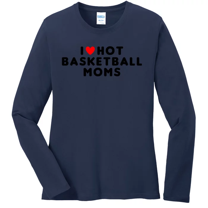 I Love Hot Basketball Moms Funny Red Heart Meaningful Gift Ladies Long Sleeve Shirt