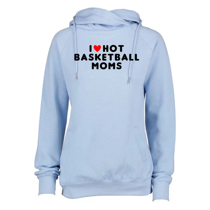 I Love Hot Basketball Moms Funny Red Heart Meaningful Gift Womens Funnel Neck Pullover Hood