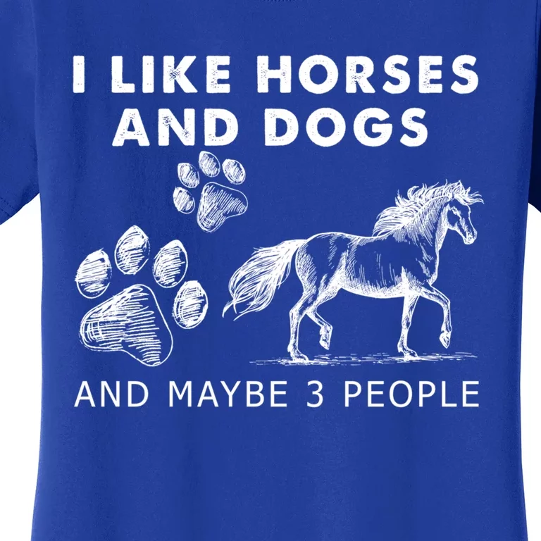 I Like Horses And Dogs And Maybe 3 People Gift Women's T-Shirt