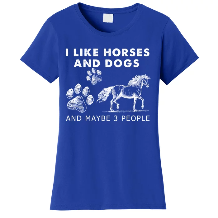 I Like Horses And Dogs And Maybe 3 People Gift Women's T-Shirt