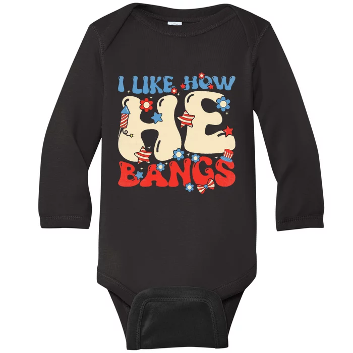 I Like How He Bangs Funny Groovy Couple 4th Of July Baby Long Sleeve Bodysuit