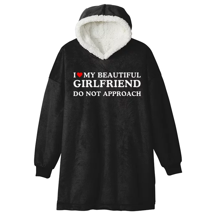 I Love Heart My Beautiful Girlfriend Do Not Approach Hooded Wearable Blanket