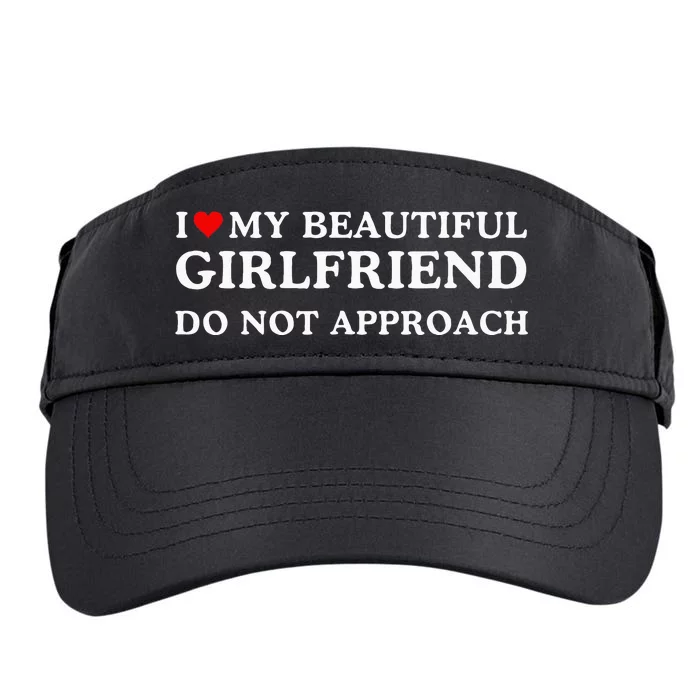 I Love Heart My Beautiful Girlfriend Do Not Approach Adult Drive Performance Visor