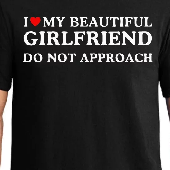 I Love Heart My Beautiful Girlfriend Do Not Approach Pajama Set