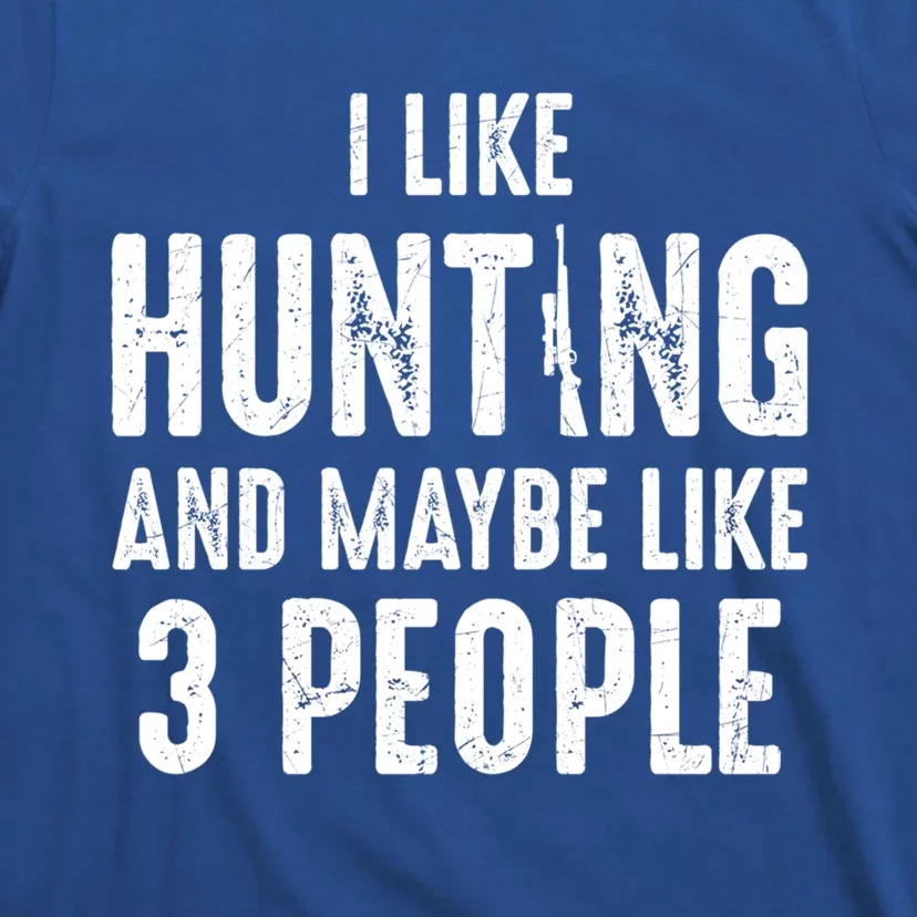 I Like Hunting And Maybe Like 3 People Introvert Gift T-Shirt