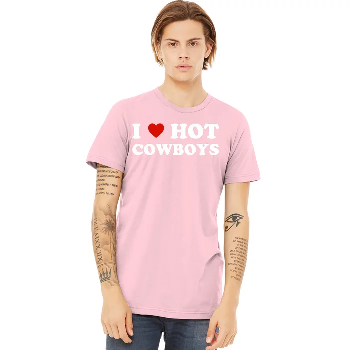 I Love Hot Cowboys Premium T-Shirt