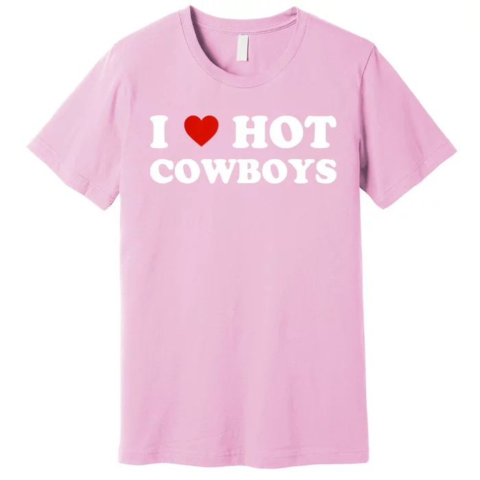 I Love Hot Cowboys Premium T-Shirt