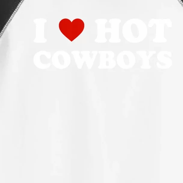 I Love Hot Cowboys Toddler Fine Jersey T-Shirt