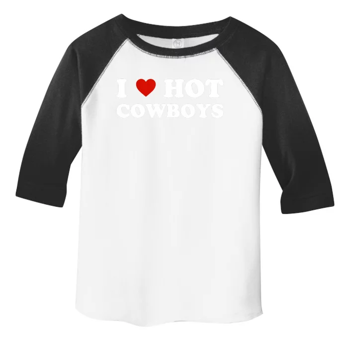 I Love Hot Cowboys Toddler Fine Jersey T-Shirt