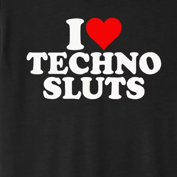 I Love Heart Techno Sluts Edm Music ChromaSoft Performance T-Shirt