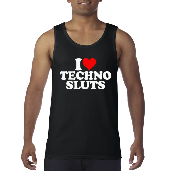 I Love Heart Techno Sluts Edm Music Tank Top