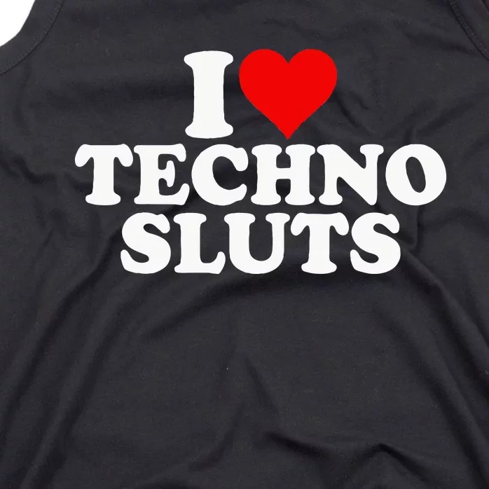 I Love Heart Techno Sluts Edm Music Tank Top