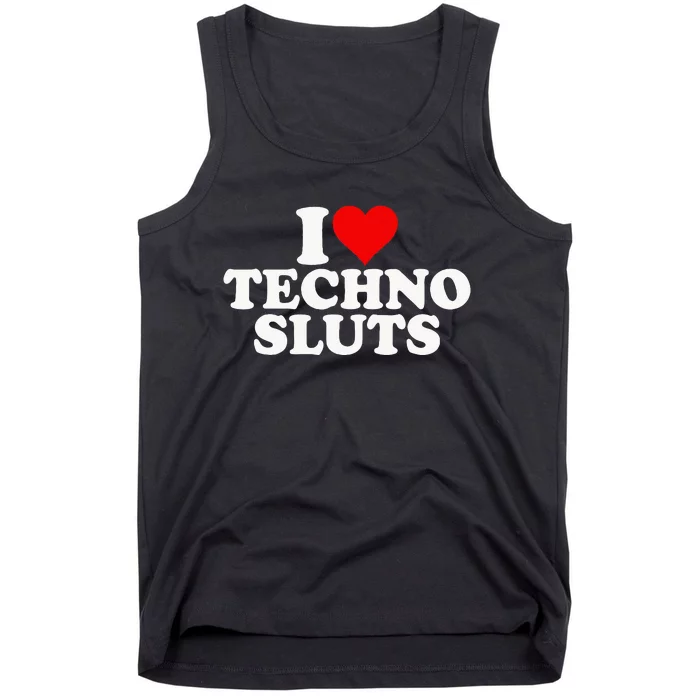 I Love Heart Techno Sluts Edm Music Tank Top