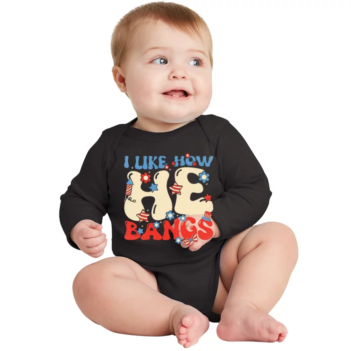 I Like How He Bangs Funny Groovy Couple 4th Of July Baby Long Sleeve Bodysuit