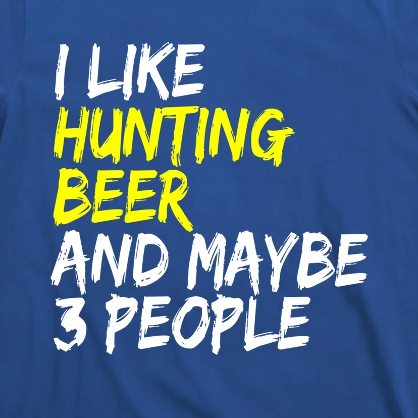 I Like Hunting And Beer Beer Ers Hunting Retirees Hunters Gift T-Shirt